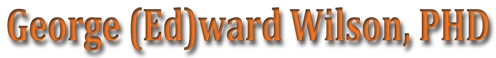 George (Ed)ward Wilson, PHD